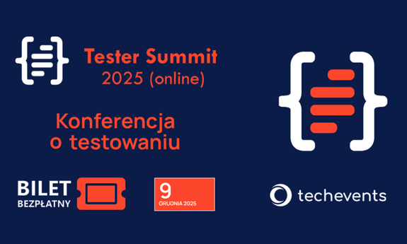 Konferencja testerska - Tester Summit 2025 (online) – 9 grudnia 2025 r.