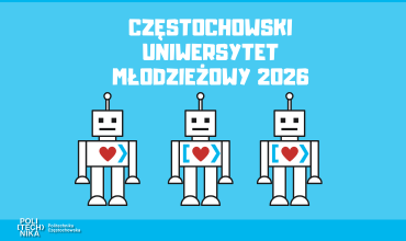 CZĘSTOCHOWSKI UNIWERSYTET MŁODZIEŻOWY rusza już w marcu 2026!